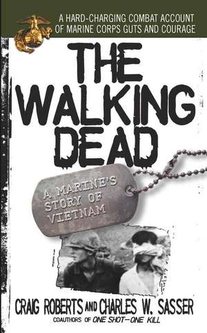 The Walking Dead: A Marine's Story of Vietnam de Craig Roberts