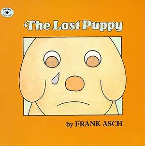 The Last Puppy de Frank Asch