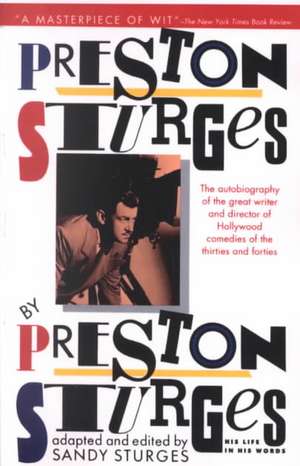 Preston Sturges by Preston Sturges: His Life in His Words de Preston Sturges