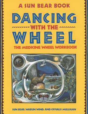 Dancing with the Wheel de Sun Bear