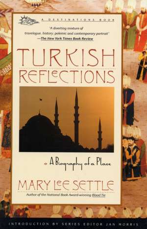 Turkish Reflections de Mary Lee Settle