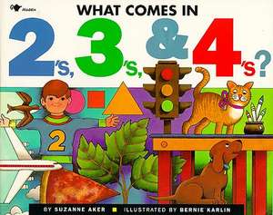 What Comes in 2's, 3's & 4's? de Suzanne Aker