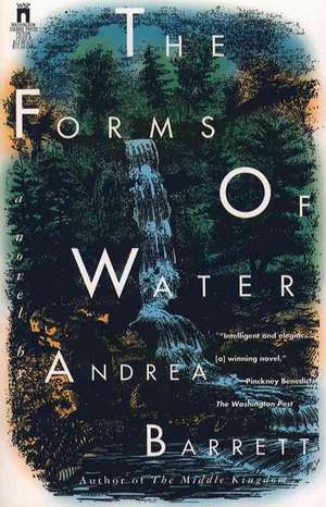 The Forms of Water de Andrea Barrett