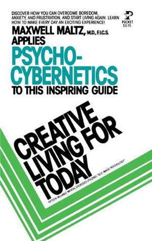 Creative Living for Today de Lionel dean Maxwell maltz