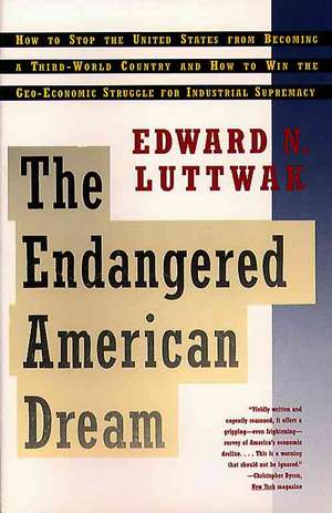 Endangered American Dream de Edward Luttwak