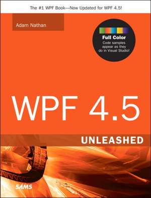 WPF 4.5 Unleashed de Adam Nathan