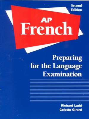 Advanced Placement French: Preparing the Language Examination Student Book de Richard Ladd