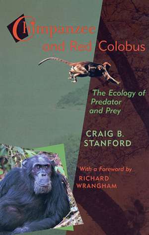 Chimpanzee & Red Colobus – The Ecology of Predator Predator and Prey de Craig Stanford