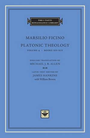 Platonic Theology, Volume 4 – Books XII–XIV de Marsilio Ficino