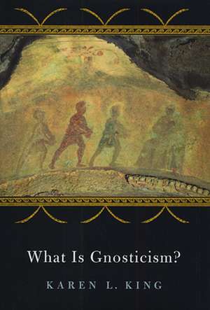 What is Gnosticism? de Karen L King