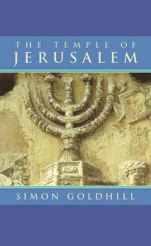 The Temple of Jerusalem de Simon Goldhill