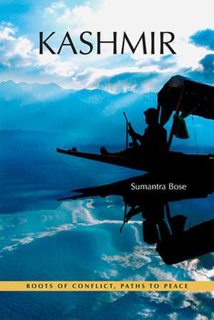 Kashmir – Roots of Conflict, Paths to Peace (OIP) de Sumantra Bose