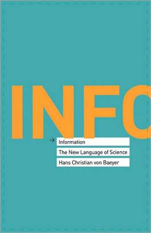 Information – The New Language of Science (OBE) de Hans–christian Von Baeyer