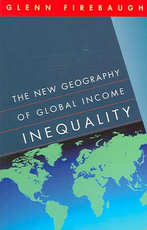 The New Geography of Global Income Inequality de Glenn Firebaugh