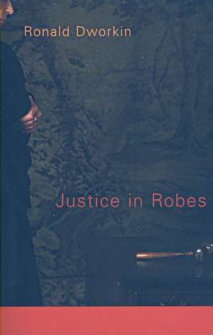 Justice in Robes (OISC) de Ronald Dworkin