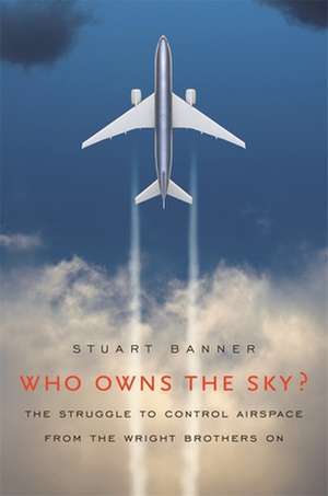 Who Owns the Sky? – The Struggle to Control Airspace from the Wright Brothers On de Stuart Banner