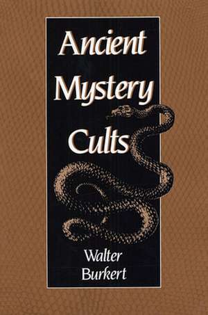 Ancient Mystery Cults (Paper) de W Burkert