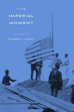 The Imperial Moment de K Kagan