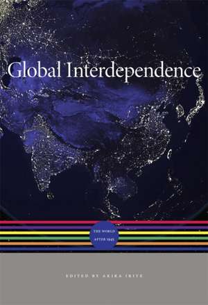 Global Interdependence – The World after 1945 de Akira Iriye