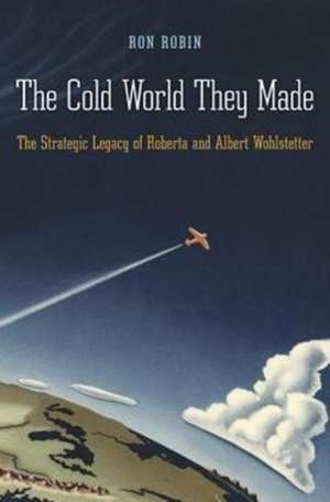 The Cold World They Made de Ron Robin