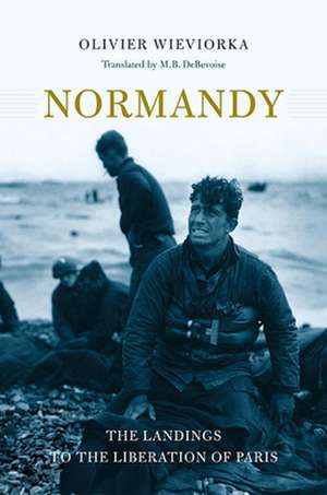 Normandy – The Landings to the Liberation of Paris de Olivier Wieviorka