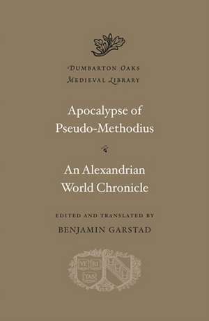 Apocalypse of Pseudo–Methodius. An Alexandrian World Chronicle de Pseudo–methodiu Garstad