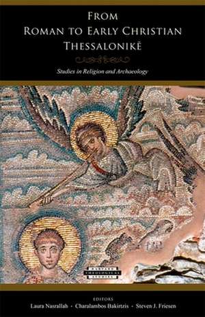 From Roman to Early Christian Thessalonike – Studies in Religion and Archaeology de Laura Nasrallah