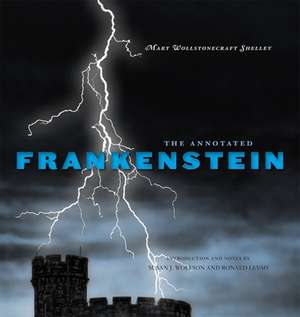 The Annotated Frankenstein de Mary Wollstonec Shelley