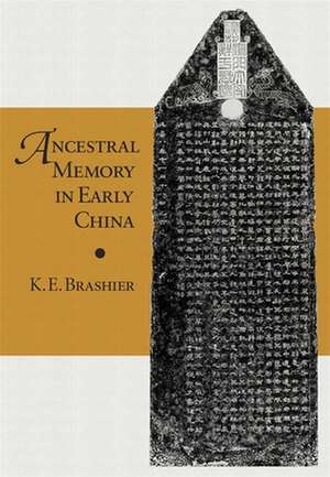 Ancestral Memory in Early China de K. E. Brashier