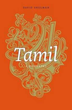 Tamil – A Biography de David Shulman