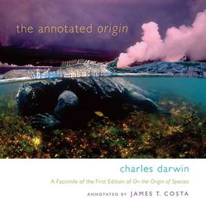 The Annotated Origin – A Facsimile of the First Edition of on the Origin of Species de Charles Darwin