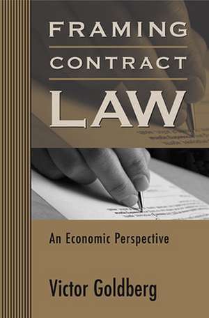 Framing Contract Law – An Economic Perspective de Victor Goldberg