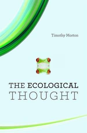 Ecological Thought de Timothy Morton