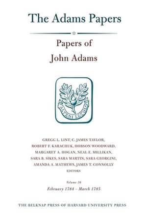 Papers of John Adams, Volume 16 – February 1784 ′ March 1785 de John Adams