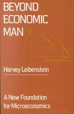 Beyond Economic Man – A New Foundation for Microeconomics (Paper) de H Leibenstein