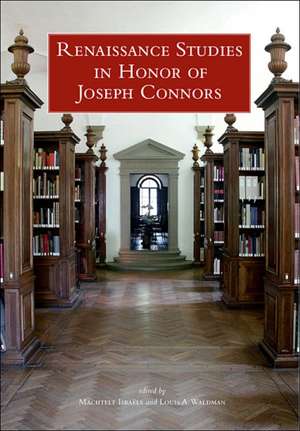 Renaissance Studies in Honor of Joseph Connors, Volumes 1 and 2 de Machtelt Israëls