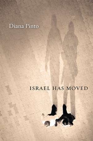 Israel Has Moved de Diana Pinto