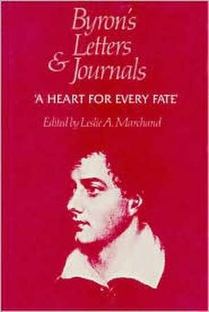 Byron`s Letters and Journals, Volume X: "A heart for every fate," 1822–1823 de George Gordon Byron