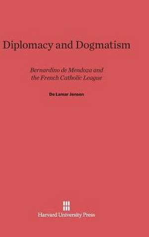 Diplomacy and Dogmatism de De Lamar Jensen