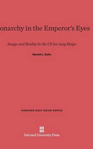 Monarchy in the Emperor's Eyes de Harold L. Kahn