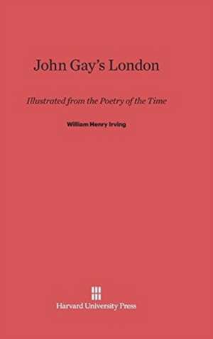 John Gay's London de William Henry Irving