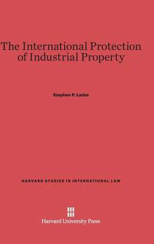 The International Protection of Industrial Property de Stephen P. Ladas