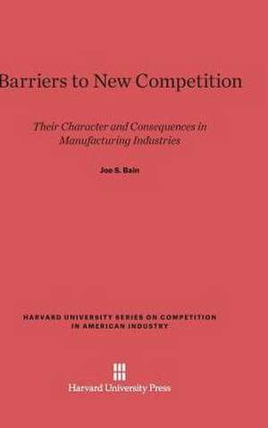 Barriers to New Competition de Joe S. Bain