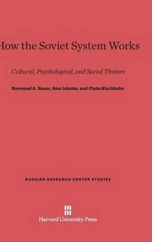 How the Soviet System Works de Raymond A. Bauer