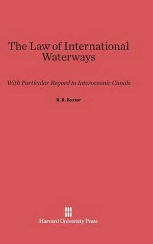 The Law of International Waterways de R. R. Baxter