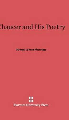 Chaucer and His Poetry de George Lyman Kittredge