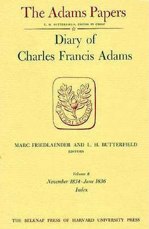 Diary of Charles Francis Adams, Volume 6 – January 1833–June 1836 de Cf Adams