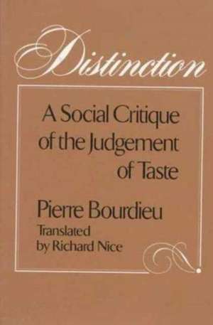 Distinction – A Social Critique of the Judgement of Taste (Paper) (COBE) de P Bourdieu