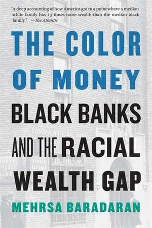 The Color of Money – Black Banks and the Racial Wealth Gap de Mehrsa Baradaran