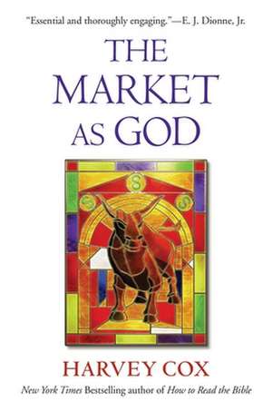 The Market as God de Harvey Cox